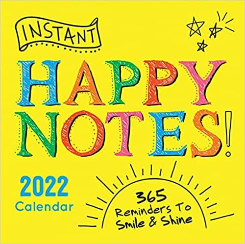 Photo 1 of 2022 Instant Happy Notes Boxed Calendar: 365 Reminders to Smile and Shine! (Happiness Daily Calendar, Inspirational Gift for Women, Desk Gift for Him) (Inspire Instant Happiness Calendars & Gifts) Calendar – Day to Day Calendar, July 1, 2021 New