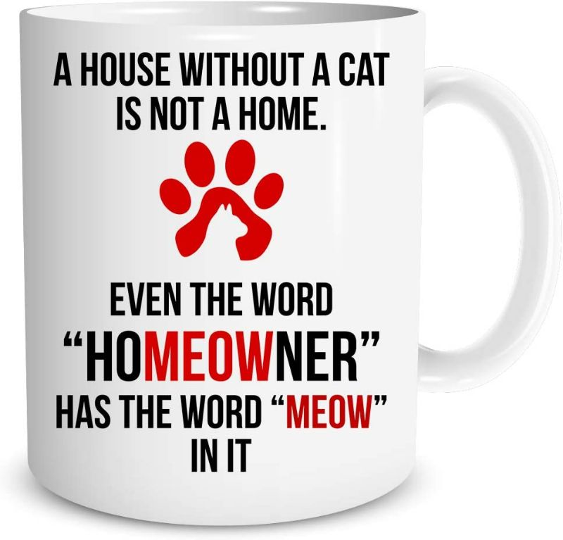 Photo 1 of A House Without a Cat Is Not a Home Coffee Mug New Homeowner Gift 11oz Novelty Cup Funny House Warming Gift For Cat Lovers Cat Owners Cat Dad Cat Mom - First Time Home Owner Present - NEW 