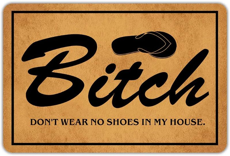 Photo 1 of 23.6 x 15.7-Inch Don't Wear No Shoes in My House Bitch Doormat