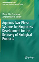 Photo 1 of Aqueous Two-Phase Systems for Bioprocess Development for the Recovery of Biological Products (Food Engineering Series)