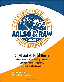 Photo 1 of AALSO 2020 Field Guide: A Field Guide to Water Quality Practices, Common System Components, and Practical Mathematics Paperback