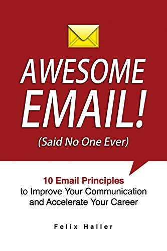Photo 1 of AWESOME EMAIL!: 10 Email Principles to Improve Your Communication and Accelerate Your Career Paperback – October 30, 2020
