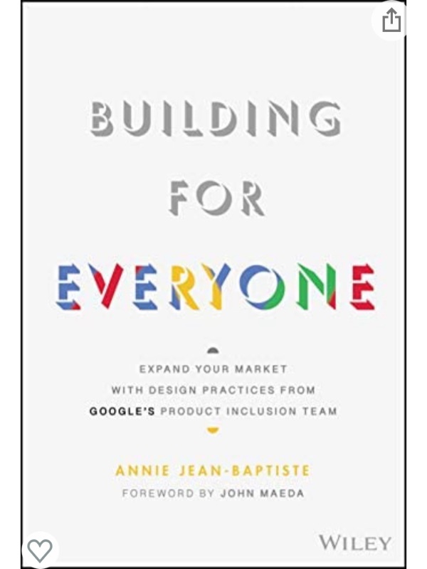 Photo 1 of Building For Everyone: Expand Your Market With Design Practices From Google's Product Inclusion Team