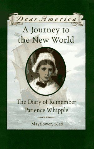 Photo 1 of A Journey to the New World: The Diary of Remember Patience Whipple, Mayflower, 1620 (Dear America Series) Hardcover