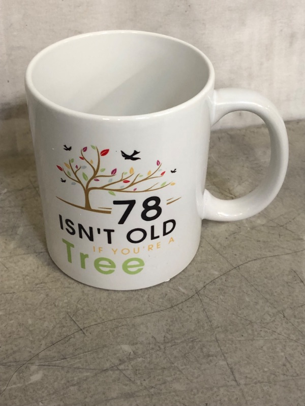 Photo 1 of 78 ISNT OLD IF YOUR TREE Birthday Gifts 11 oz Coffee Mugs for Him, Friend, FAMILY MEMBER, Coworker.. 