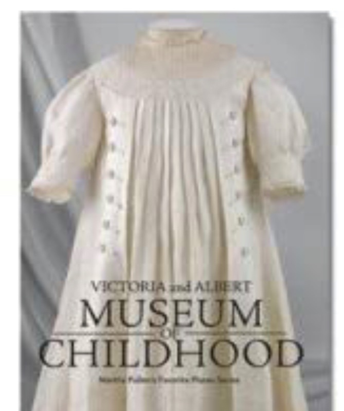 Photo 1 of 
Victoria and Albert Museum of Childhood : Martha Pullen's Favorite Places Series