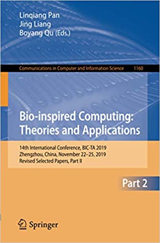 Photo 1 of Bio-inspired Computing: Theories and Applications: 14th International Conference, BIC-TA 2019, Zhengzhou, China, November 22-25, 2019, Revised Selected Papers, Part II