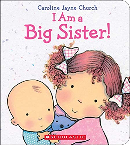 Photo 1 of I Am a Big Sister (Caroline Jayne Church) Hardcover – Illustrated, January 27, 2015
