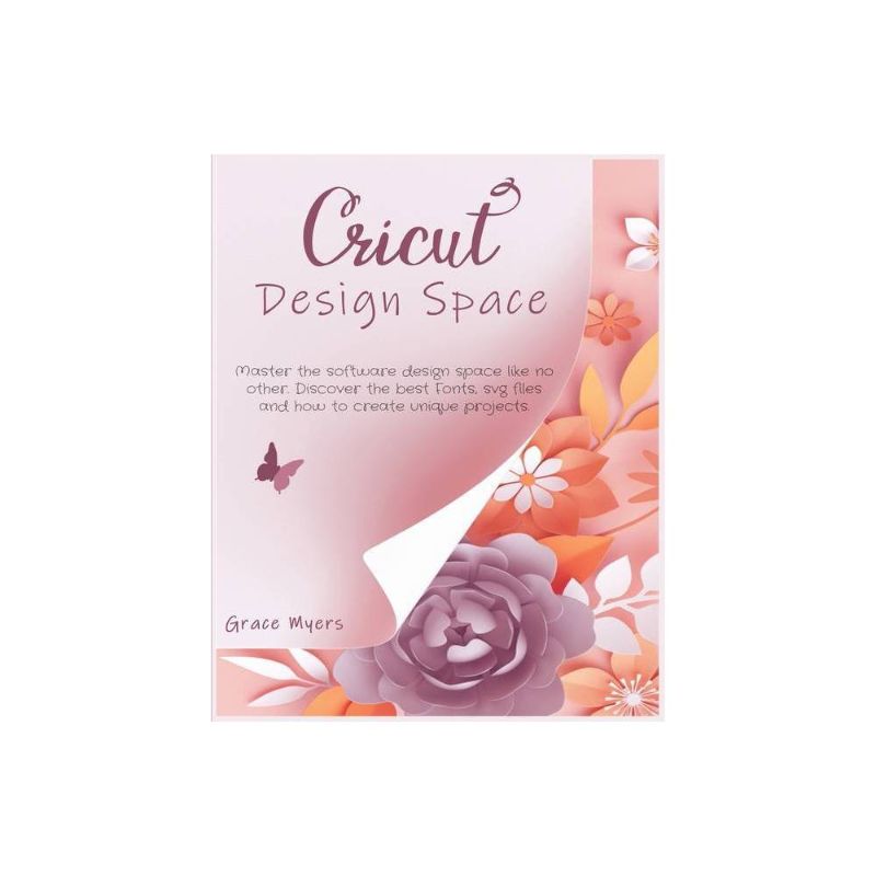 Photo 1 of Cricut Design Space - by Grace Myers (Paperback)