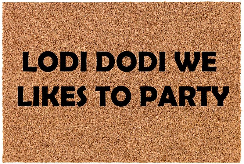 Photo 1 of Coir Doormat Front Door Mat New Home Closing Housewarming Gift Lodi DODI We Likes to Party Funny (30" x 18" Standard)
