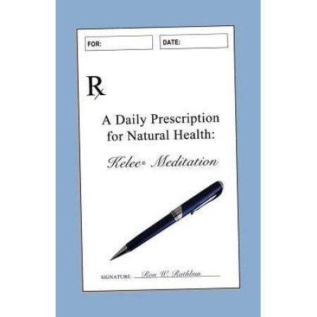 Photo 1 of A Daily Prescription for Natural Health: Kelee(r) Meditation
