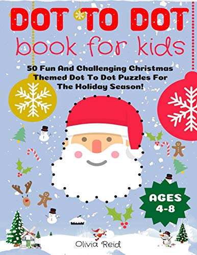 Photo 1 of Dot To Dot Book For Kids Ages 4-8: 50 Fun And Challenging Christmas Themed Dot To Dot Puzzles For The Holiday Season! (Large Print Activity Book For Kids) Paperback – Large Print
