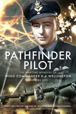 Photo 1 of Pathfinder Pilot: the Wartime Memoirs of Wing Commander R a Wellington Dso Obe Dfc
