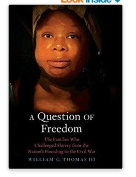 Photo 1 of A Question of Freedom: The Families Who Challenged Slavery from the Nation’s Founding to the Civil War Hardcover 
