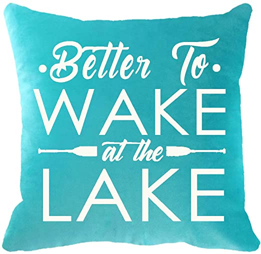 Photo 1 of CHERRY.1 LEISURE LIFE FUNNY INSPIRATIONAL SAYINGS BETTER TO WAKE AT THE LAKE PADDLE IN TURQUOISE NEW HOME DECORATIVE SOFT COTTON POLYESTER THROW CUSHION COVER PILLOW CASE SQUARE 18 INCHES
