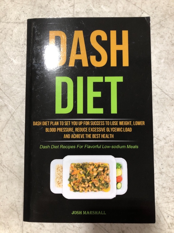 Photo 2 of Dash Diet: Dash Diet Plan To Set You Up For Success To Lose Weight, Lower Blood Pressure, Reduce Excessive Glycemic Load And Achieve The Best Health (Dash Diet Recipes For Flavorful Low-sodium Meals) Paperback – February 3, 2021
