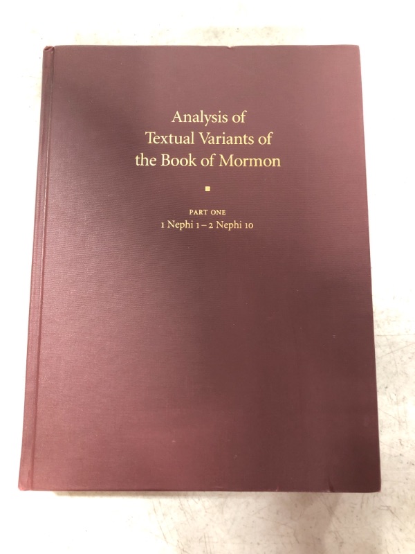 Photo 2 of Analysis of Textual Variants of the Book of Mormon: Part 1 - 1 Nephi 1-2 Nephi 10 (Critical Text of the Book of Mormon) Hardcover – January 1, 2005
