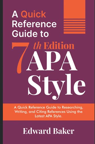 Photo 1 of A Quick Reference Guide to 7th Edition APA Style: a Quick Reference Guide to Researching, Writing, and Citing References Using the Latest APA Style
