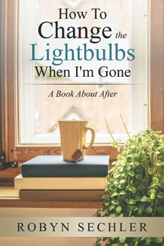 Photo 1 of 17 PACK How to Change the Lightbulbs When I'm Gone: A Book About After
