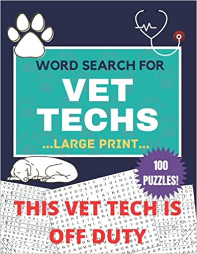 Photo 1 of 2 PK THIS VET TECH IS OFF DUTY 100 LARGE PRINT WORD SEARCH PUZZLES FOR VET TECHS: Wordsearch Puzzle Games With Solutions | vet tech gifts | gift for ... for women / men | vet tech appreciation gifts Paperback – Large Print, April 1, 2021
