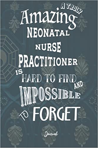 Photo 1 of Amazing Neonatal Nurse Practitioner Notebook: Notebook Journal, 120 Pages, 6 x 9, Blank To Write In, Gift for Co-Workers, Colleagues, Boss, Friends or Family Paperback –