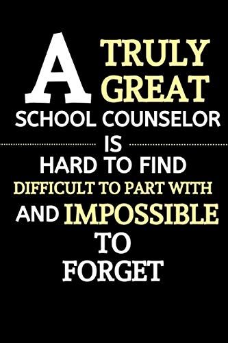 Photo 1 of A Truly Great School Counselor Is Hard To Find Difficult To Part With And Impossible To Forget: School Counselor Appreciation Gifts | Lined Journal