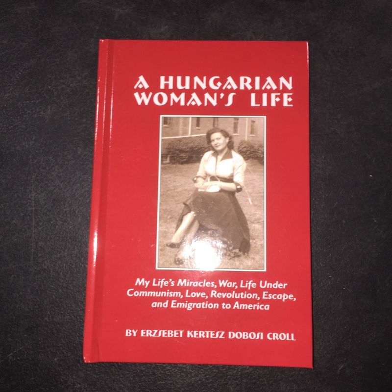 Photo 2 of A Hungarian Woman's Life: My Life's Miracles, War, Life Under Communiism, Love, Revolution, Escape, and Emigration to America Hardcover – July 19, 2009
