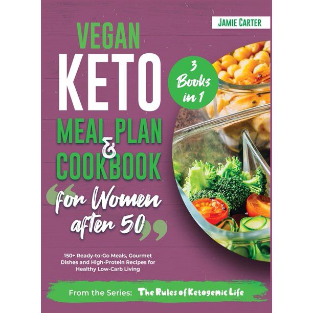 Photo 1 of The Rules of Ketogenic Life: Vegan Keto Meal Plan & Cookbook for Women Over 50 [3 Books in 1] : 150+ Ready-to-Go Meals, Gourmet Dishes and High-Protein Recipes for Healthy Low-Carb Living (Hardcover)