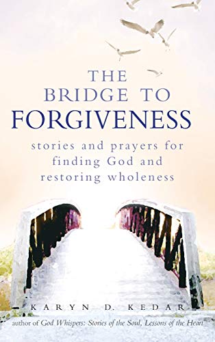 Photo 1 of The Bridge to Forgiveness: Stories and Prayers for Finding God and Restoring Wholeness
