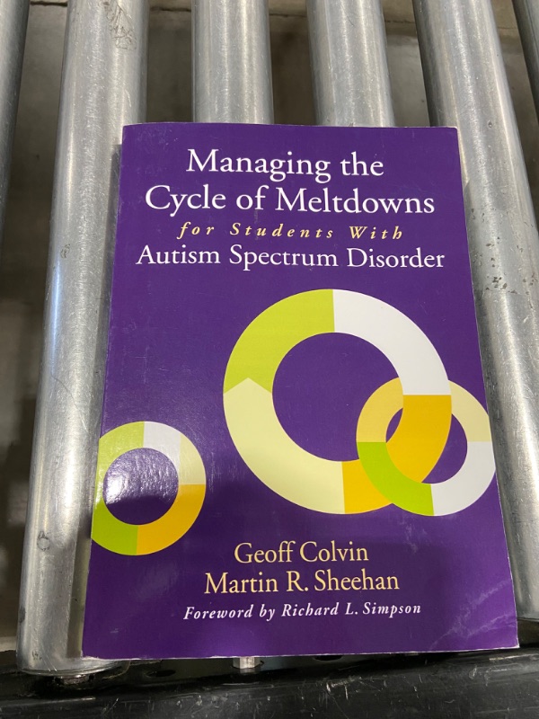 Photo 1 of 'Managing the cycle of Meltdowns for Students with Autism Spectrum Disorder' by Geoff Colvin & Martin R. Sheehan