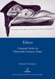 Photo 1 of 1st Edition
Taboo
Corporeal Secrets in Nineteenth-century France
By Hannah Thompson
Copyright Year 2013