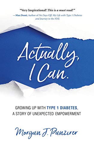 Photo 1 of Actually, I Can.: Growing Up with Type 1 Diabetes, A Story of Unexpected Empowerment Paperback – June 9, 2020
