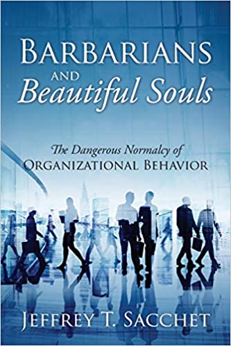 Photo 1 of Barbarians and Beautiful Souls: The Dangerous Normalcy of Organizational Behavior Paperback – July 16, 2020
