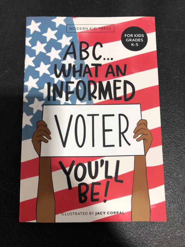 Photo 2 of ABC What an Informed Voter You'll Be! (For Kids Grades K - 5th): An A to Z Overview of US Government, American Politics and Elections for Children Paperback – September 24, 2020
