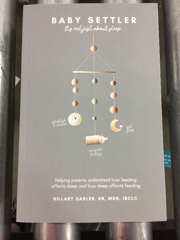Photo 1 of Baby Settler: It's Not Just About Sleep: Helping parents understand how feeding affects sleep and how sleep affects feeding Paperback – May 6, 2021
