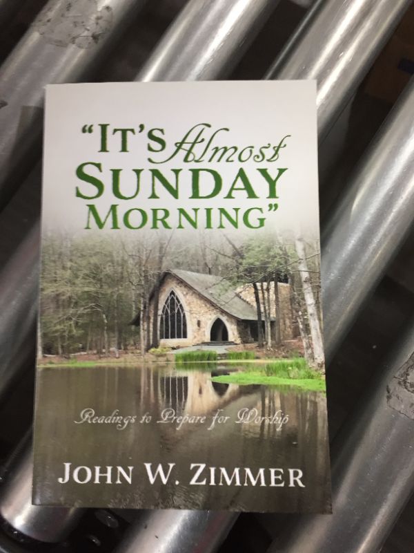 Photo 3 of "It's Almost Sunday Morning" - by John W Zimmer (Paperback)
