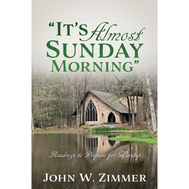 Photo 1 of "It's Almost Sunday Morning" - by John W Zimmer (Paperback)
