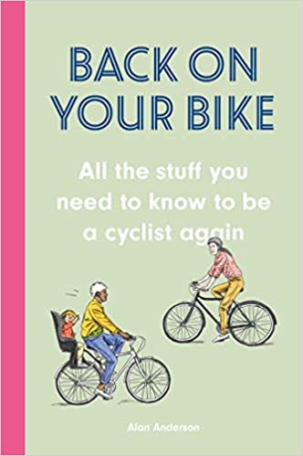 Photo 1 of Back on Your Bike: All the Stuff You Need to Know to Be a Cyclist Again