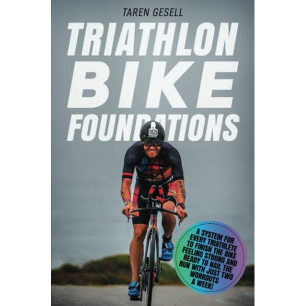 Photo 1 of Triathlon Bike Foundations: A System for Every Triathlete to Finish the Bike Feeling Strong and Ready to Nail the Run with Just Two Workouts a Week!: 2 Paperback 