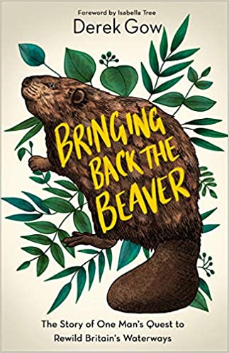 Photo 1 of Bringing Back the Beaver: The Story of One Man's Quest to Rewild Britain's Waterways Hardcover
