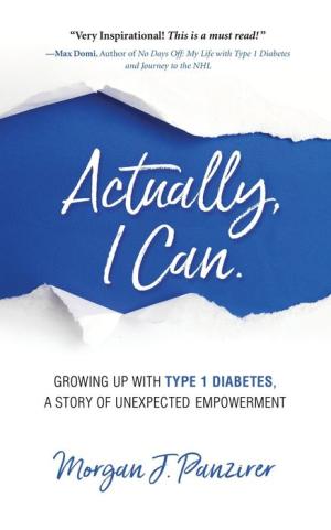 Photo 1 of Actually, I Can.: Growing Up with Type 1 Diabetes, A Story of Unexpected Empowerment Paperback – June 9, 2020
