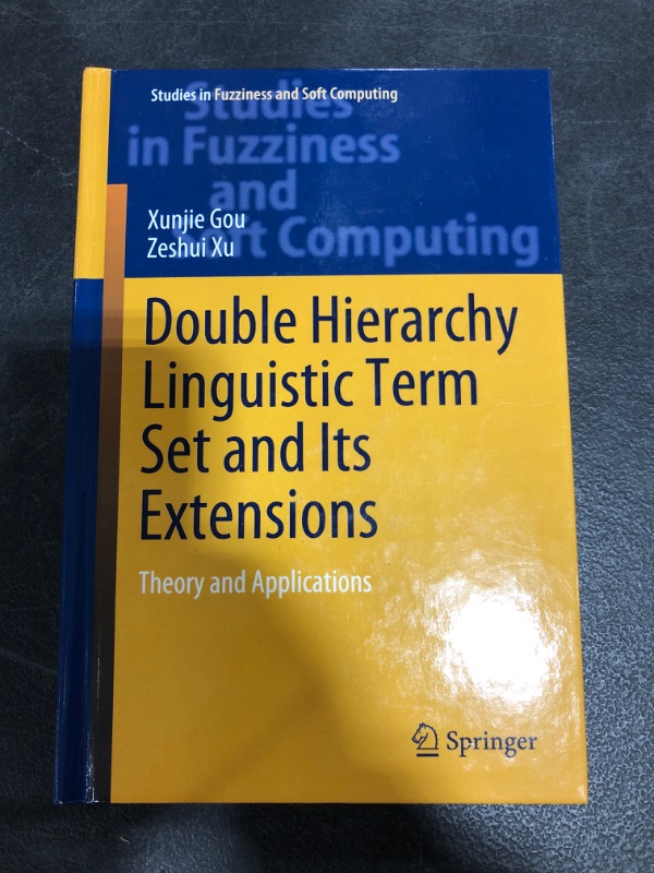 Photo 2 of Double Hierarchy Linguistic Term Set and Its Extensions: Theory and Applications (Studies in Fuzziness and Soft Computing, 396) 1st ed. 2021 Edition
