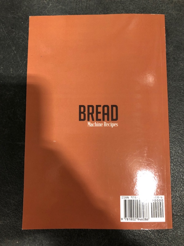 Photo 3 of Bread Machine Recipes: A Complete Guide For Beginners Full Of Simple And Fuss-Free Recipes To Bake Tasty Homemade Bread. Including Traditional Bread And Gluten-Free Paperback
