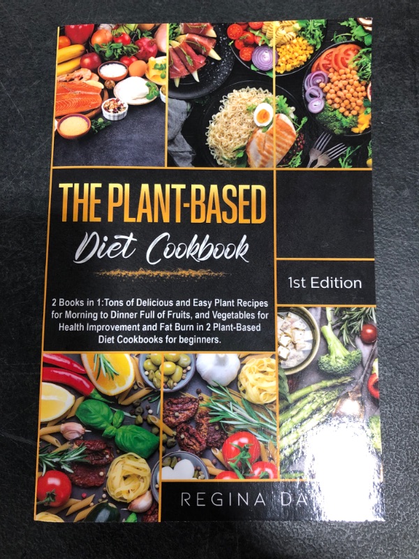 Photo 2 of The Plant-Based Diet Cookbook: 2 Books in 1: Tons of Delicious and Easy Plant Recipes for Morning to Dinner Full of Fruits, and Vegetables for Health ... 2 Plant-Based Diet Cookbooks for beginners. Paperback
