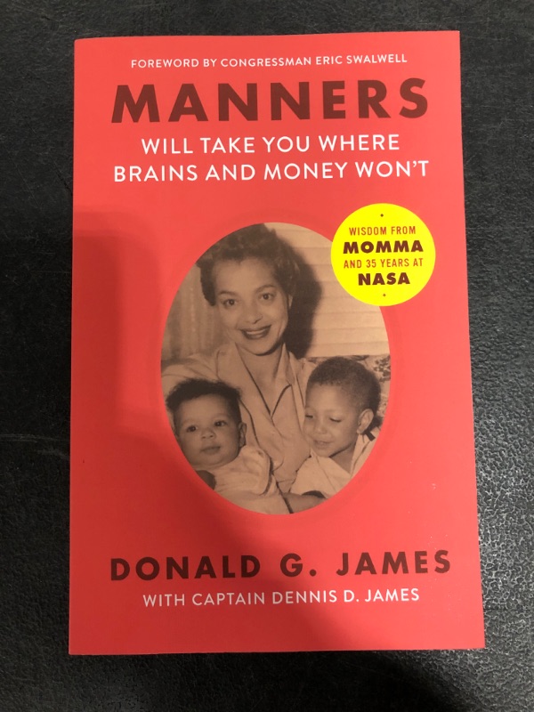 Photo 2 of Manners Will Take You Where Brains and Money Won't: Wisdom from Momma and 35 Years at NASA Paperback – January 29, 2021
