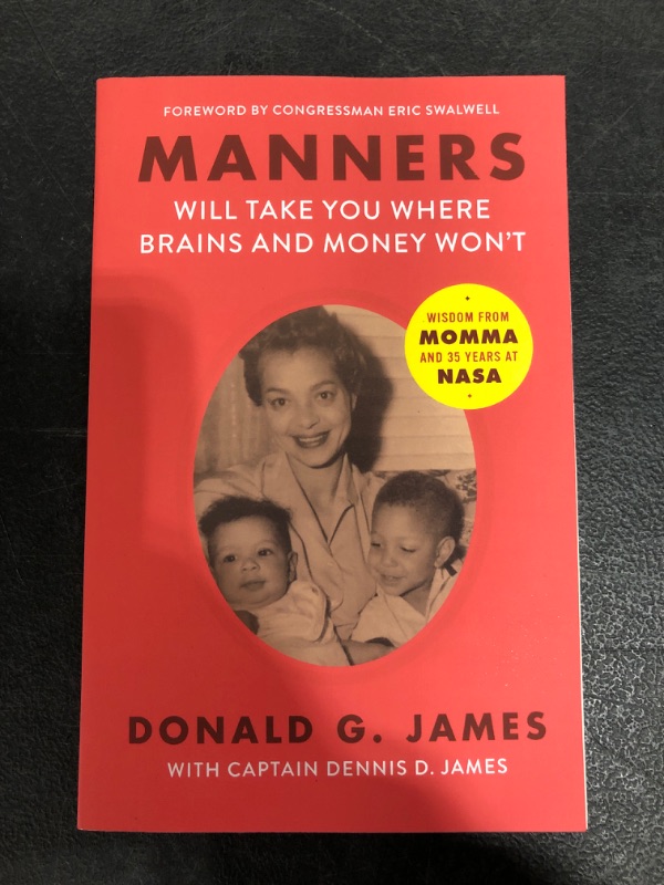 Photo 2 of Manners Will Take You Where Brains and Money Won't: Wisdom from Momma and 35 Years at NASA Paperback – January 29, 2021
