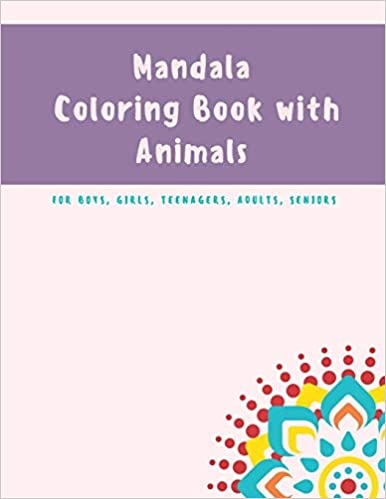 Photo 1 of Mandala Coloring Book for Kids: Mandala Coloring Book: A Kids Coloring Book with Fun, Easy, and Relaxing Mandalas with Animals for Boys, Girls, and Beginners Paperback – March 28, 2021
