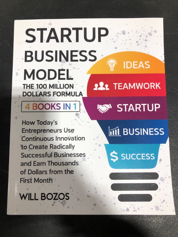 Photo 2 of Startup Business Model - The 100 Million Dollars Formula [4 Books in 1]: How Today's Entrepreneurs Use Continuous Innovation to Create Radically ... Thousands of Dollars from the First Month Paperback
