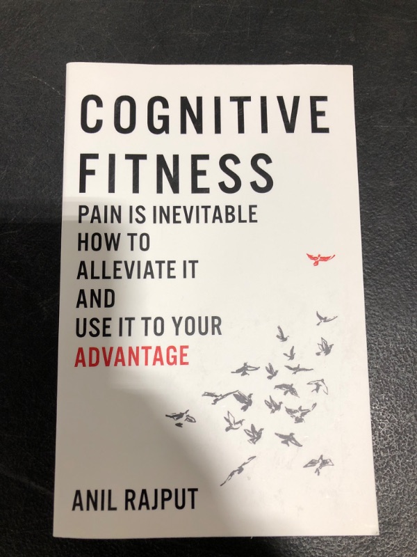 Photo 2 of Cognitive Fitness: Pain Is Inevitable. How to Alleviate It and Use It to Your Advantage. Paperback – August 21, 2019
