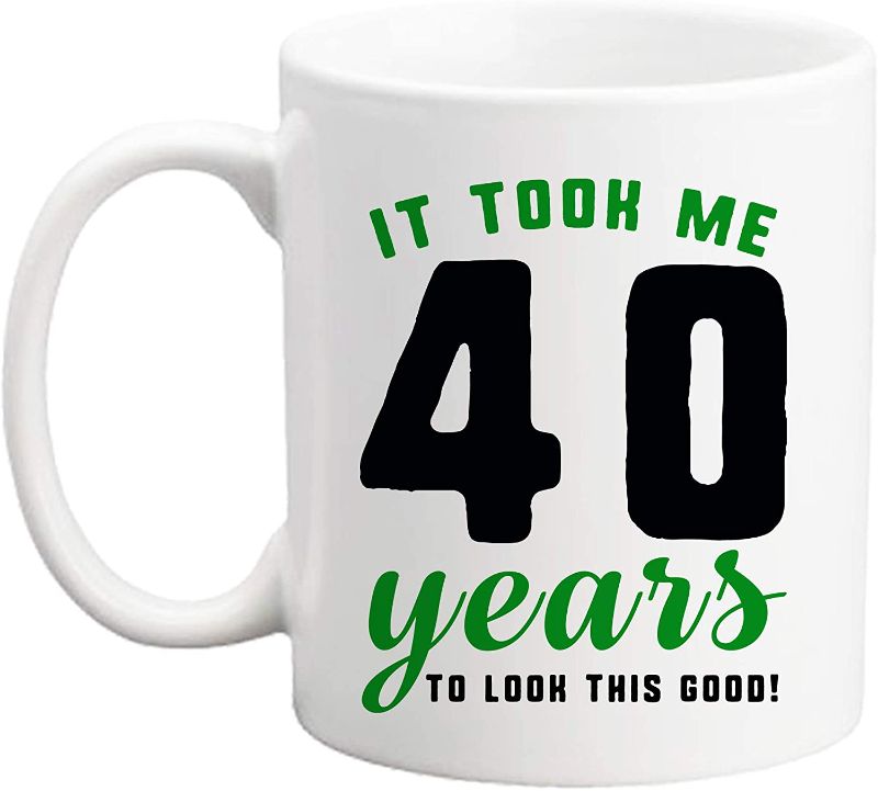 Photo 1 of 40 Birthday Gifts for Women - It Took Me 40 Years to Look This Good - 11 oz Coffee Mug 40th Birthday Mug Gift Ideas to You, Her, Wife, Grandma, Mom, Daughter, Sister, Friend, Boss, Colleague
